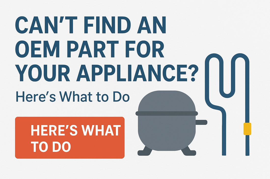 Can’t Find an OEM Part for Your Appliance? Here’s What to Do
