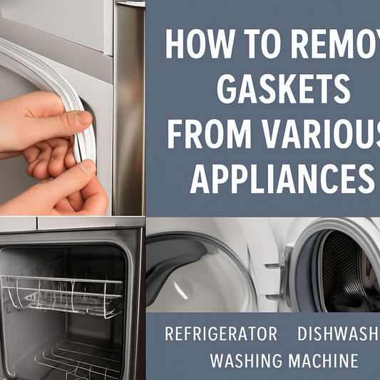 How to Remove Gaskets from Various Appliances